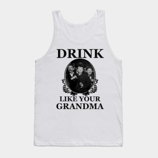 Drink Like Your Grandma Tank Top